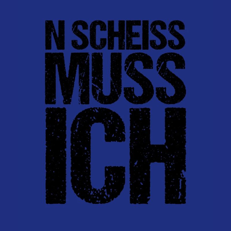 n scheiß muss ich beste Sprüche