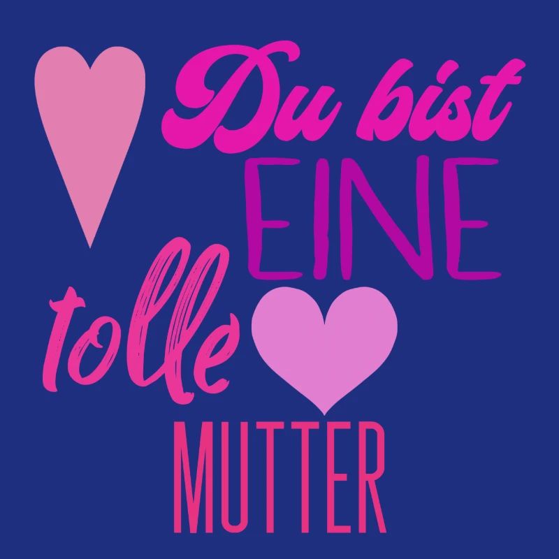 Du bist eine tolle mutter