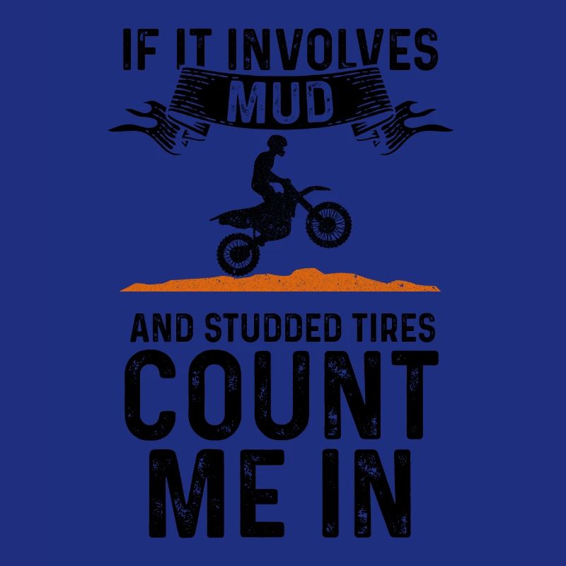 If It Involves Mud And Studded Tires Count Me In D