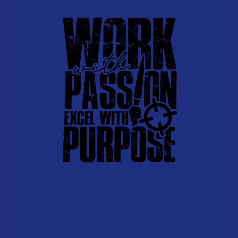Work with passion, excel with purpose - Job