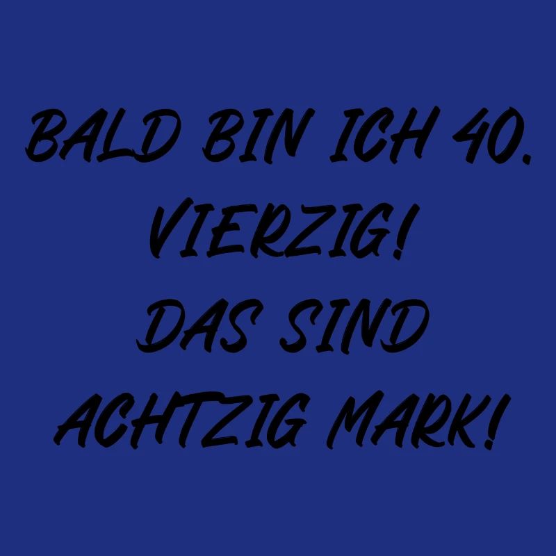 Bald bin ich vierzig das sind achtzig Mark