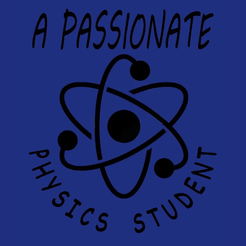 Physics Student Physics Study Physics Teacher Saying