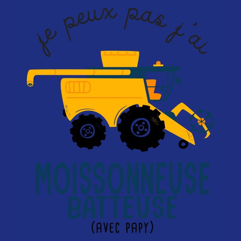 Agriculture Je peux pas Moissonneuse papy humour
