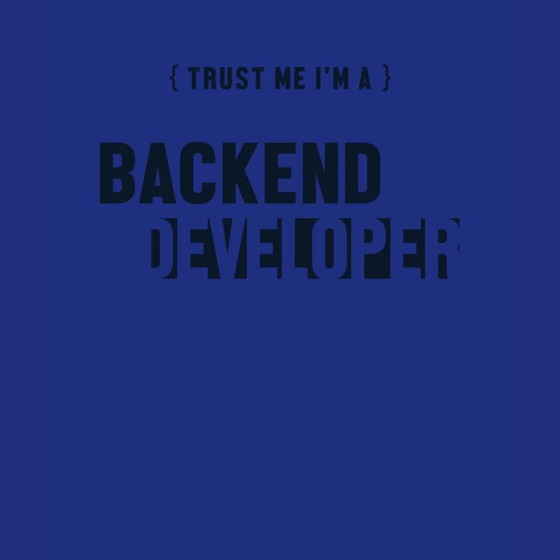 Trust Me I'm Backend Developer Developer Coder
