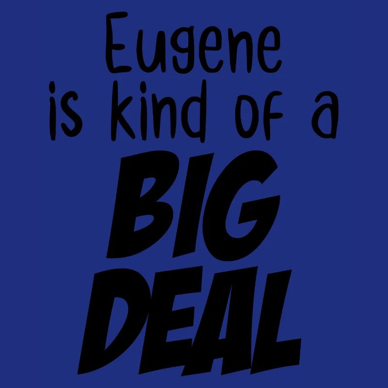 Eugene ist eine Art große Sache