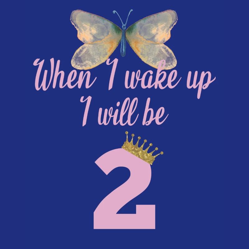 When i wake up i will be 2