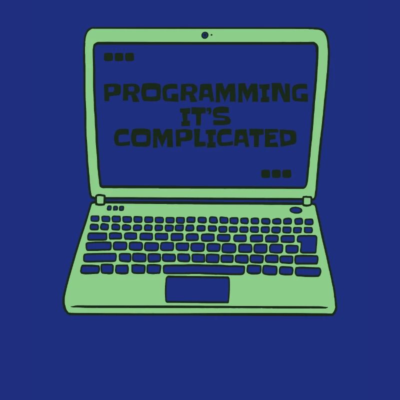 Programming It's Complicated Developer Coder