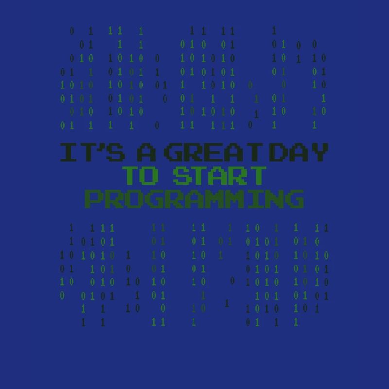 Great Day To Start Programming Developer Coder