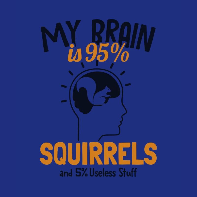 My Brain is 95% Squirrels Grey Squirrel Squirrel
