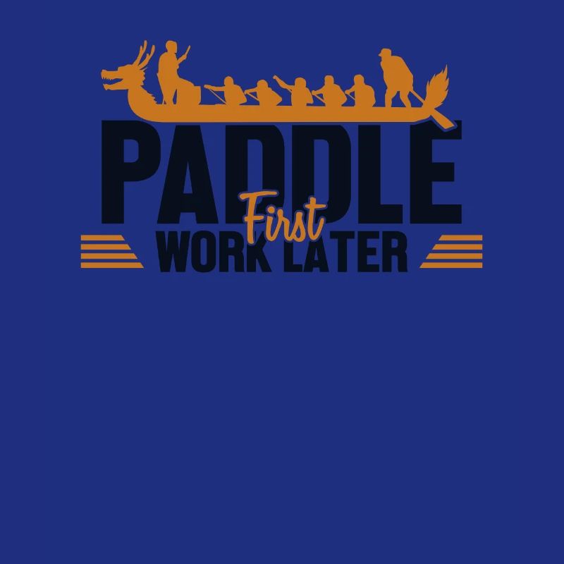Paddle First Work Later Team Paddler Drummer