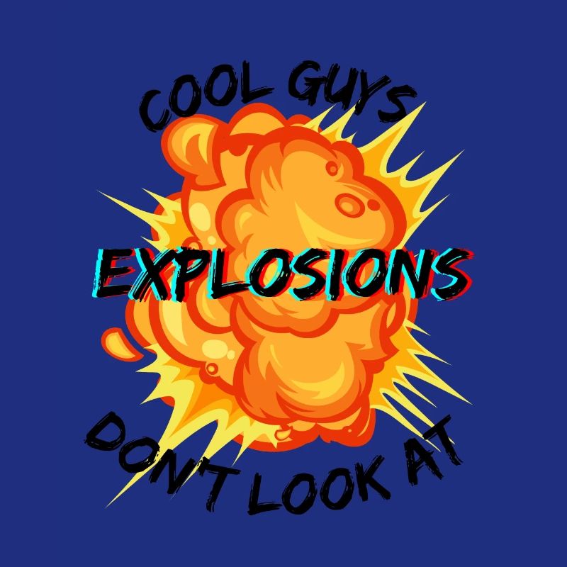 Cool guys don't look at Explosions