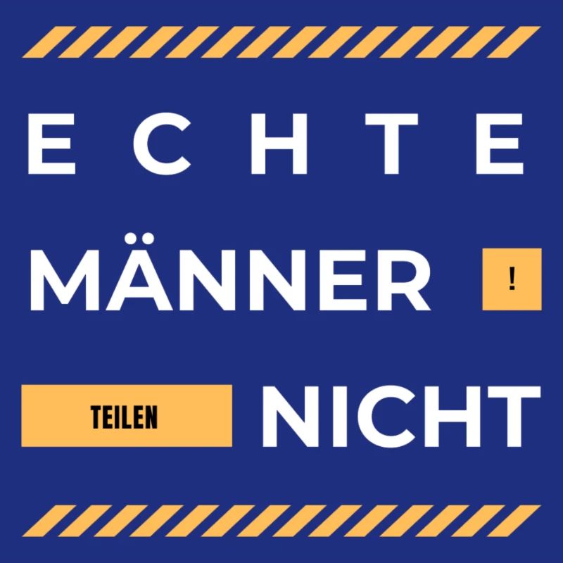 Echte Männer teilen nicht, zweideutiger Spruch