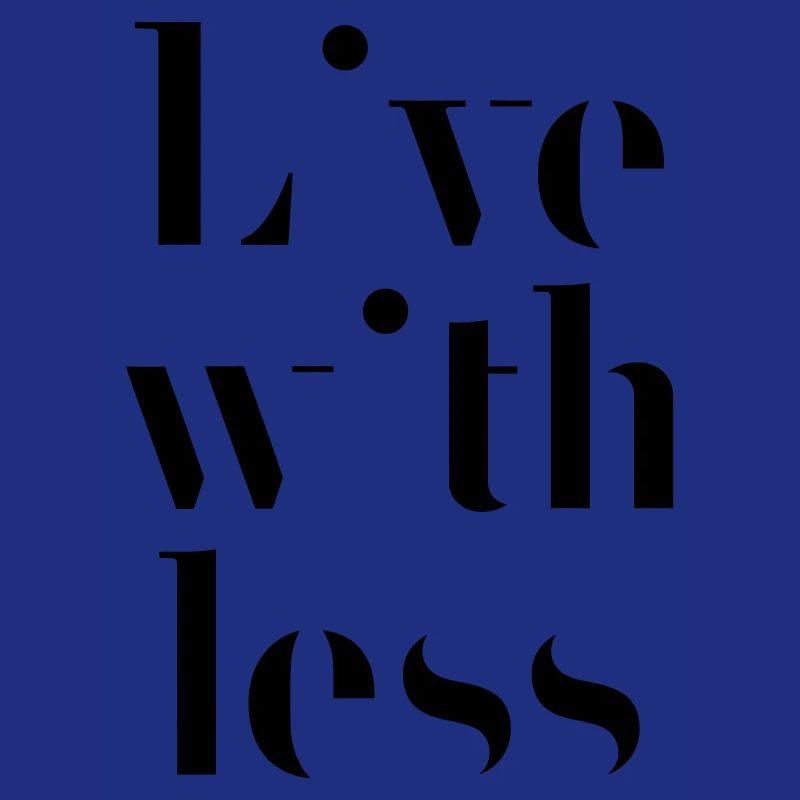 Live with less