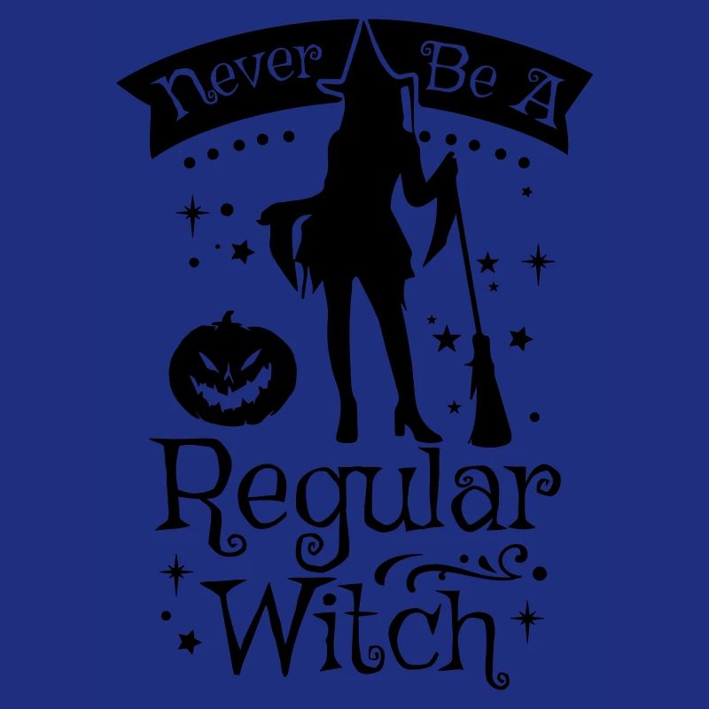 NEVER BE A REGULAR WITCH