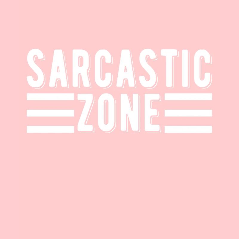 Sarcastic Zone Drôle Irony Sarcasme
