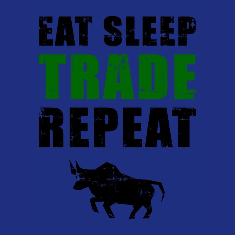 EAT SLEEP TRADE REPEAT Trader Devise