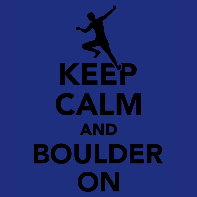 Keep calm and boulder on