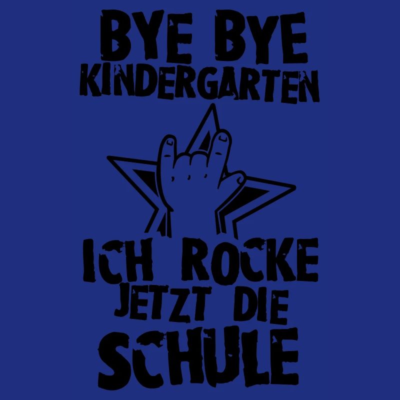 Bye Bye Kindergarten ich rocke jetzt die Schule