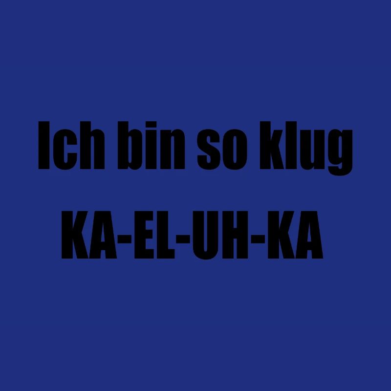Ich bin so klug - KA EL UH KA