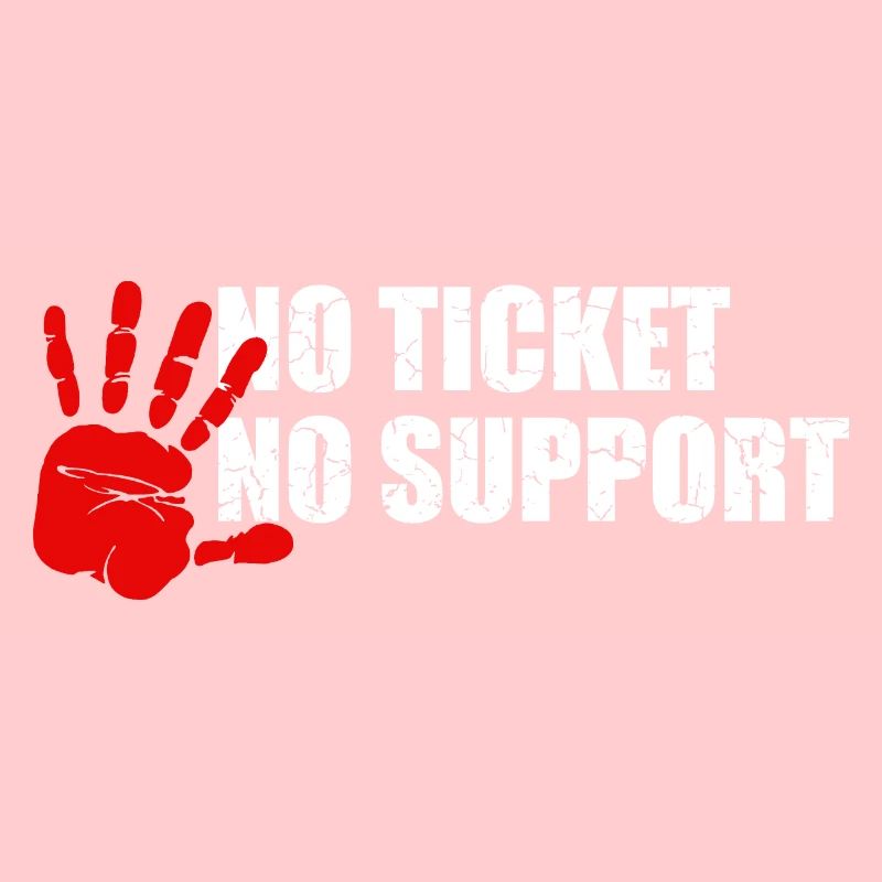 No Ticket No Support Informatik Admin
