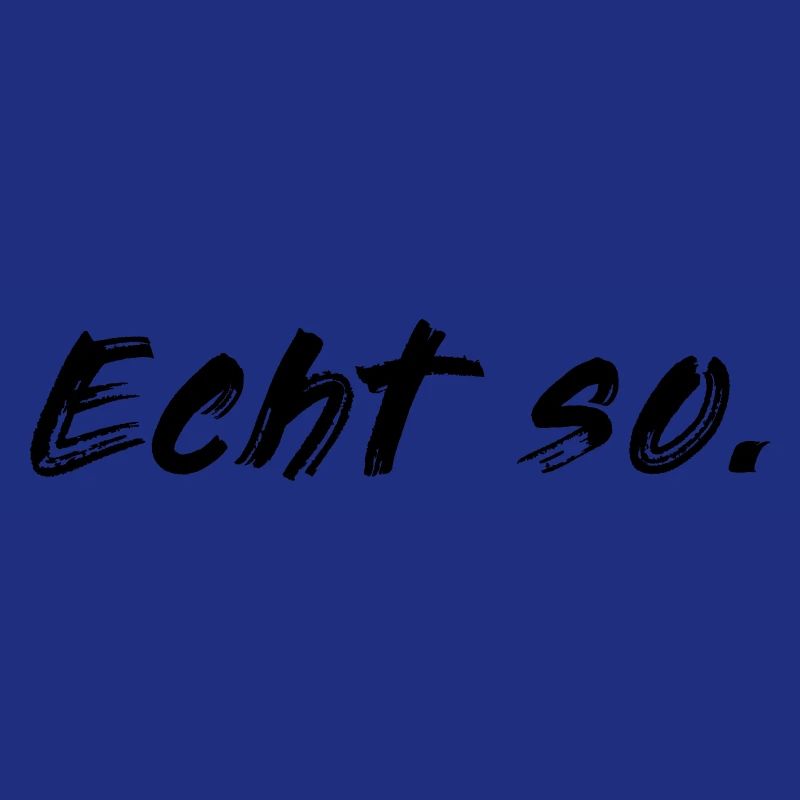 Echt so!