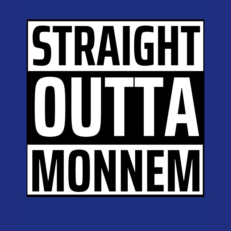 Straight outta Monnem lustig Mannheim Statement