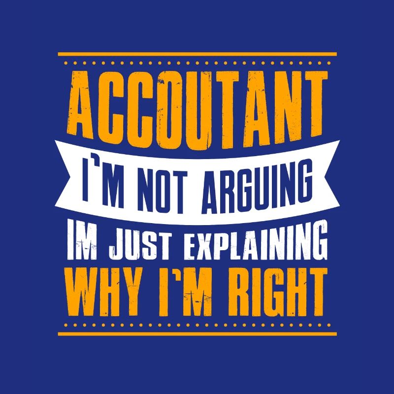 Accountant is always right gift work gentlemen