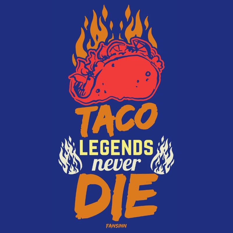 Taco Legends Never Die