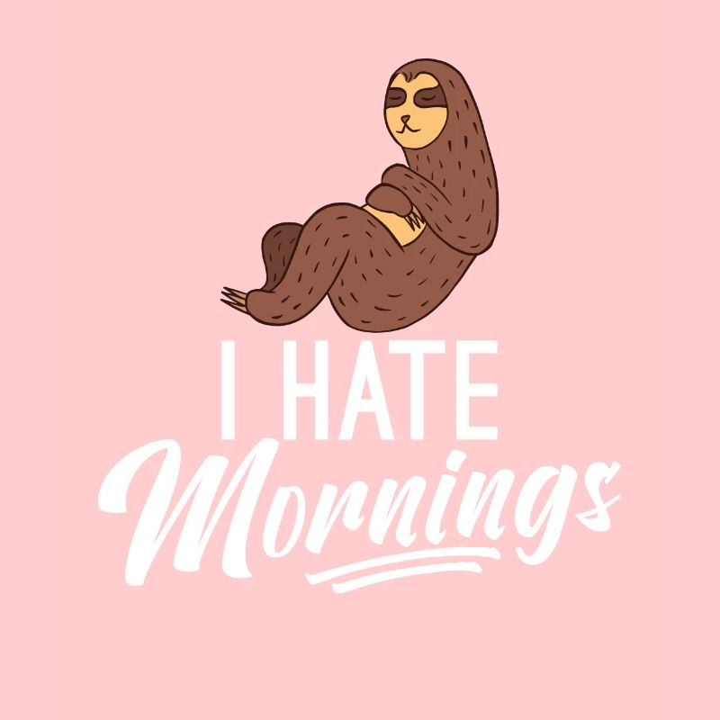 I hate mornings