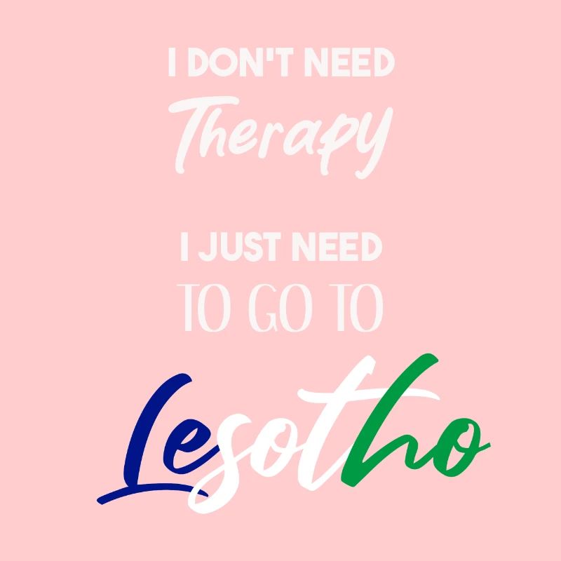 I don't need therapy Lesotho gift idea funny