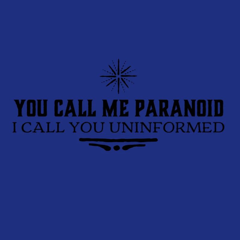 Informed not paranoid