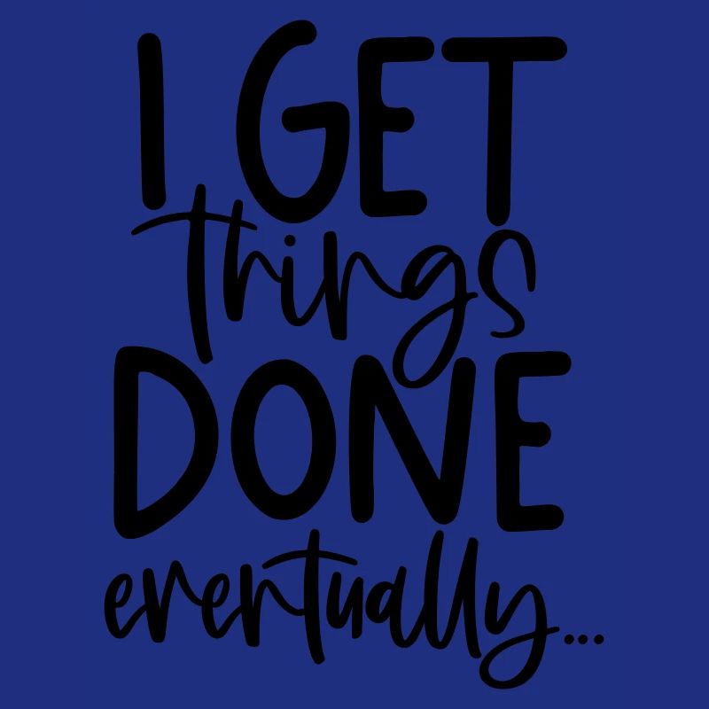 CREATE, GET DONE, GET WORK DONE, TOMORROW, MOTIVE