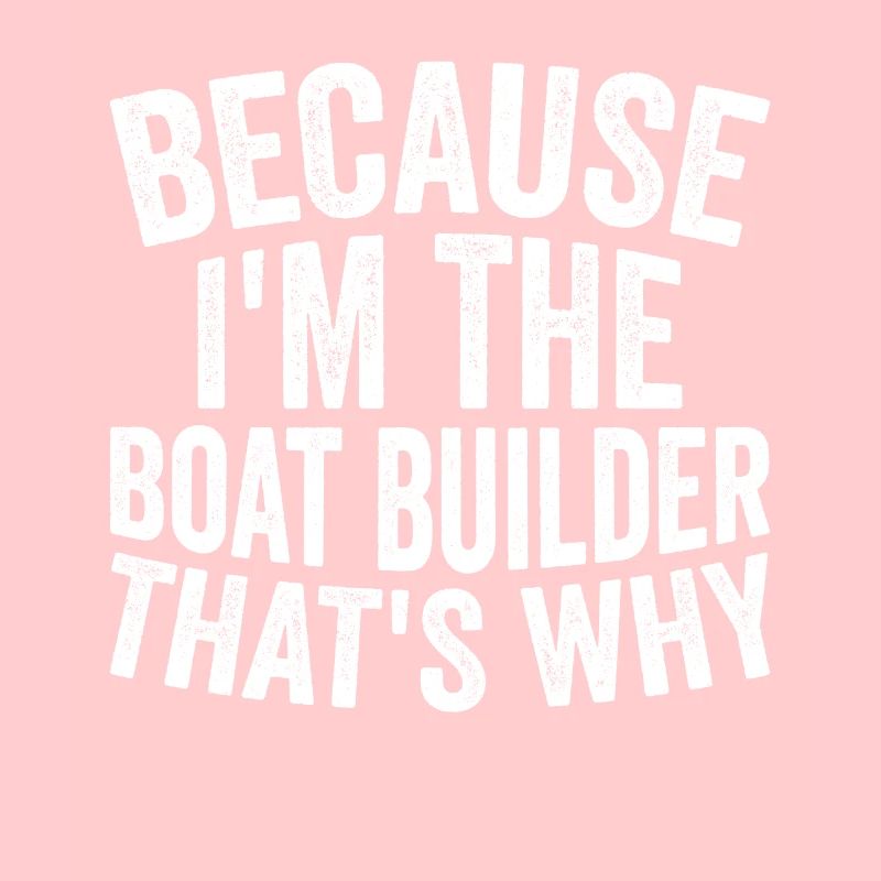 Artisanat - Parce que je suis le constructeur de bateaux