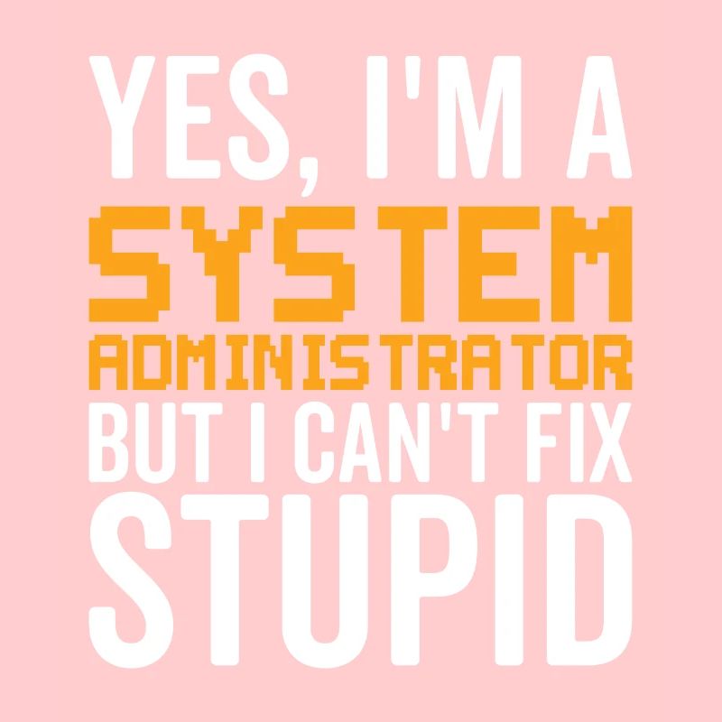 Dumm - Systemadministrator