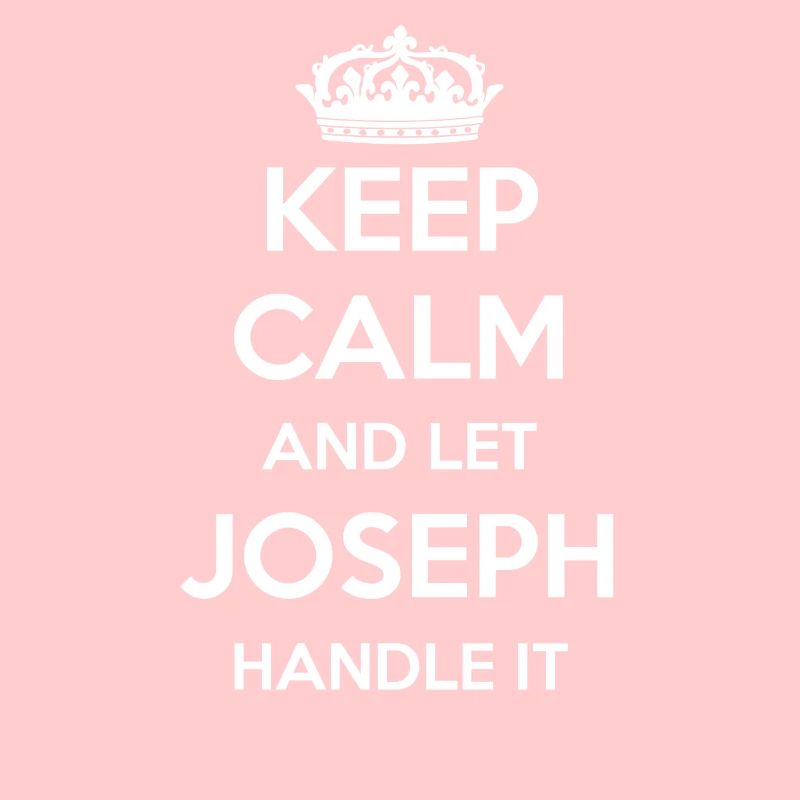 Keep Calm Handle It - Prénom Nom Drôle Joseph