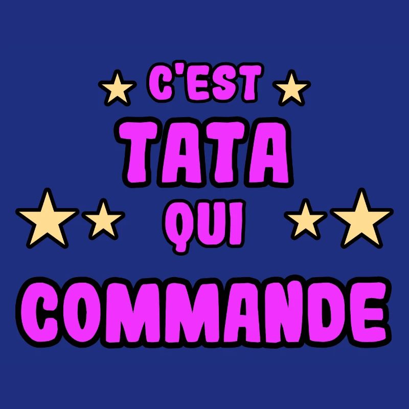 C'est tata qui commande