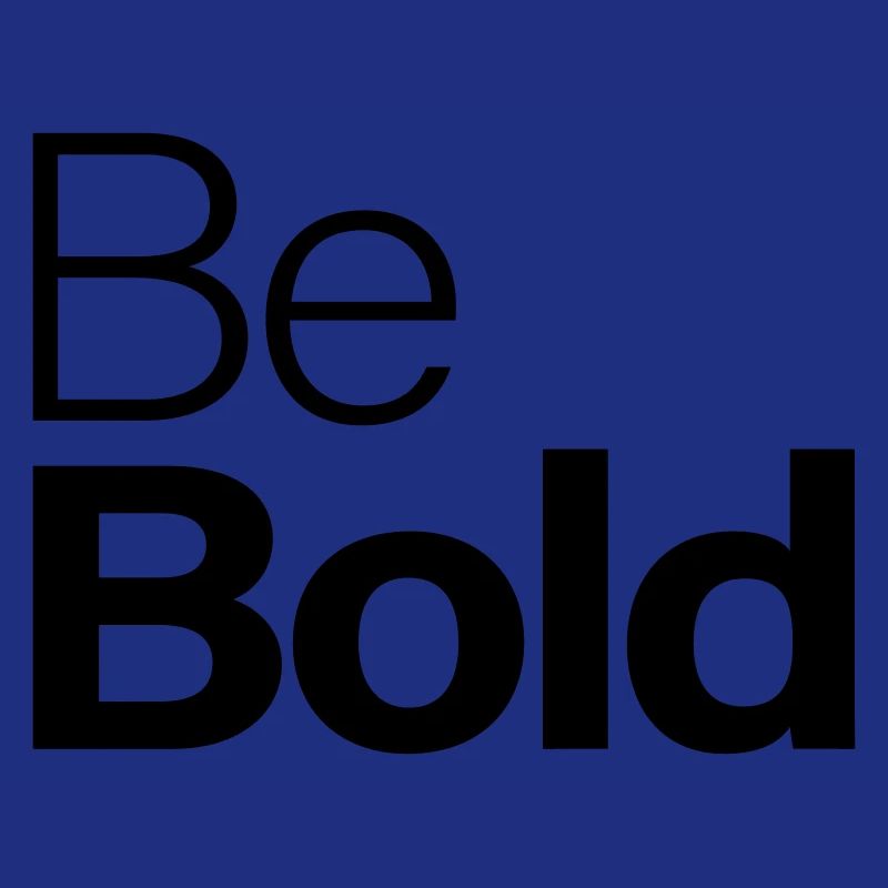 Be Bold