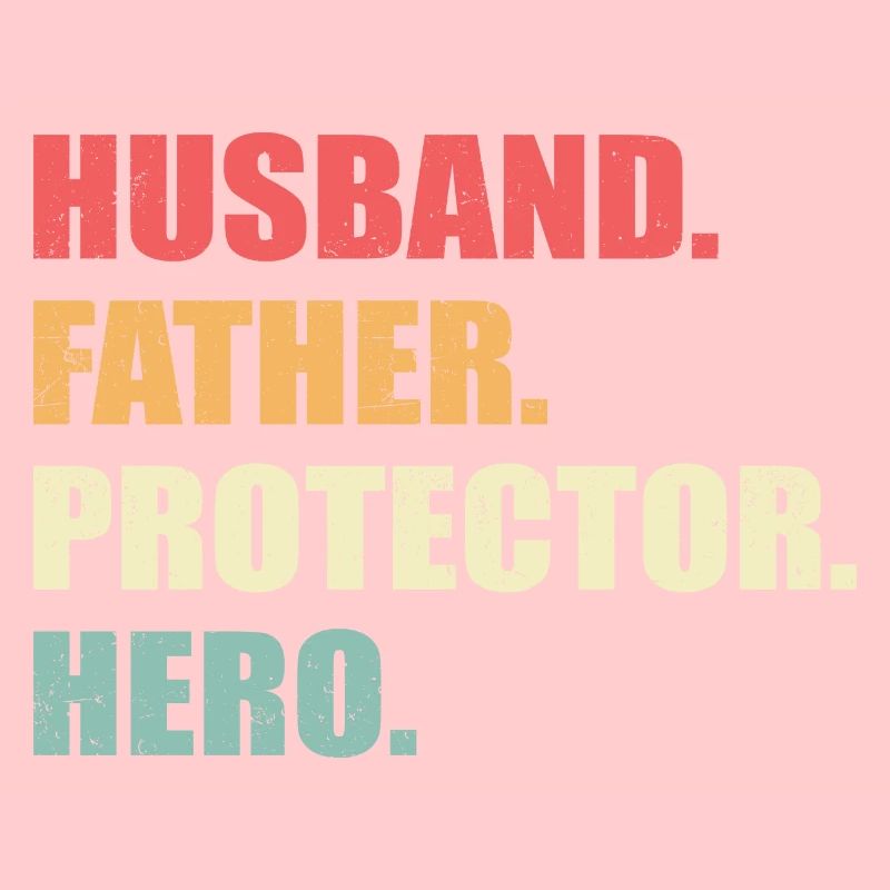 Husband, Father, Protector, Hero