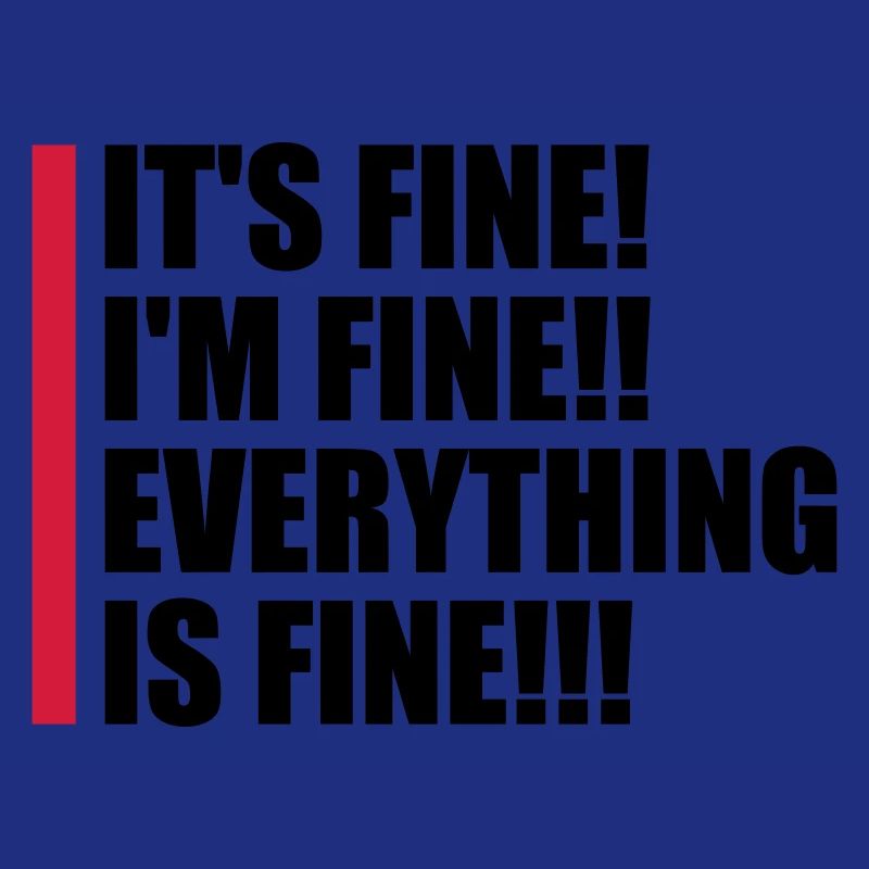 everything is fine Zitat