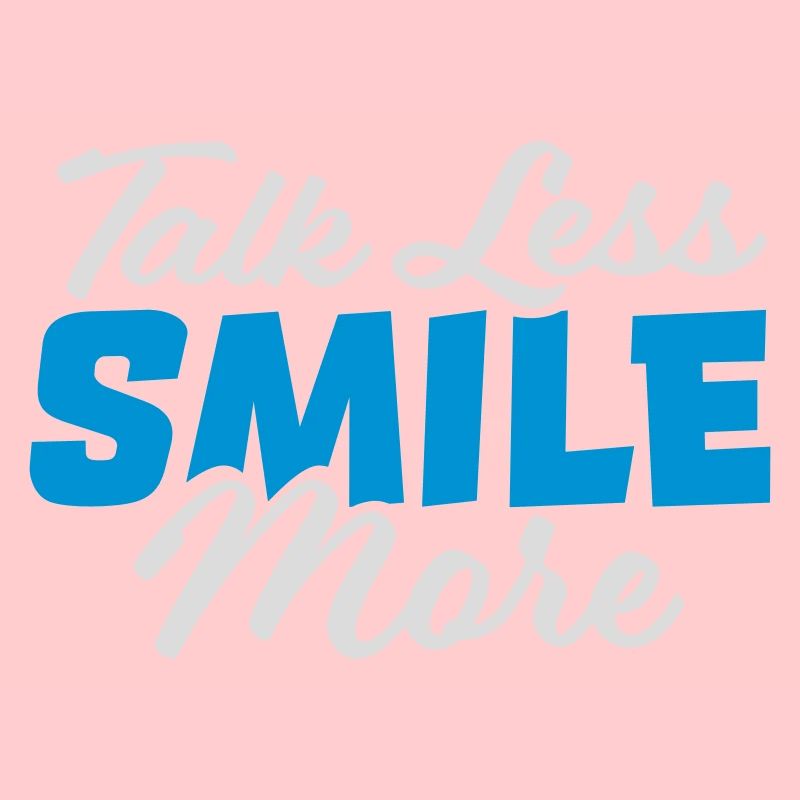 talk less smile more