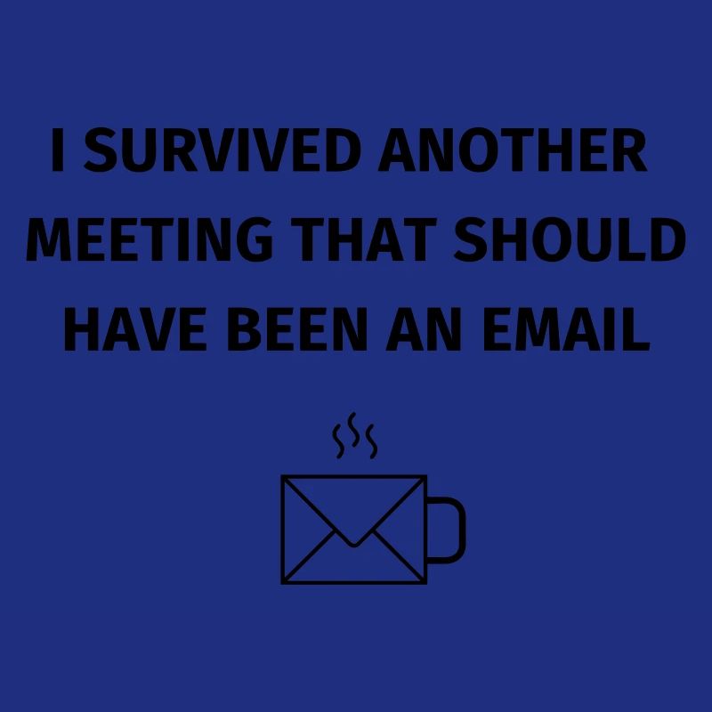 I Survived Another Meetin
