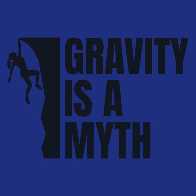 Gravity Is A Myth - Kletterer Geschenk