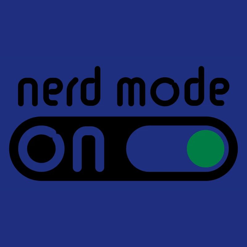 Nerd Mode On (Geek / Computer Freak)