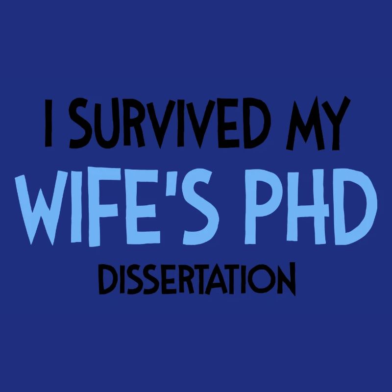 Wife's phd dissertation Student Geschenk