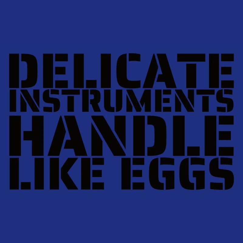 Handle like eggs