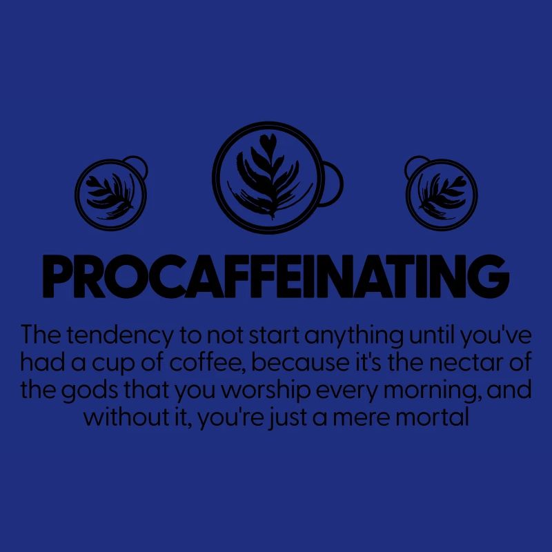 Procaffeinating - Coffee Lovers