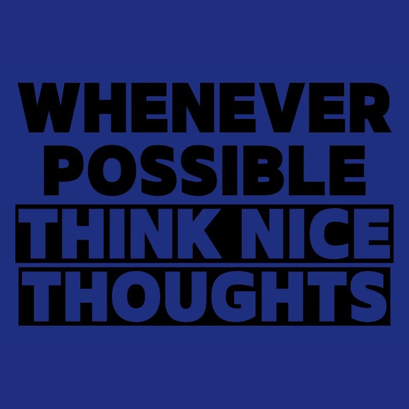 Think Nice Thoughts