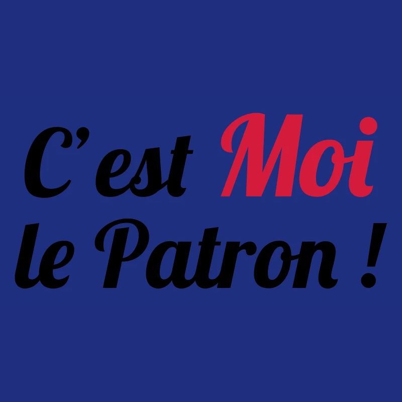 c'est MOI le Patron !