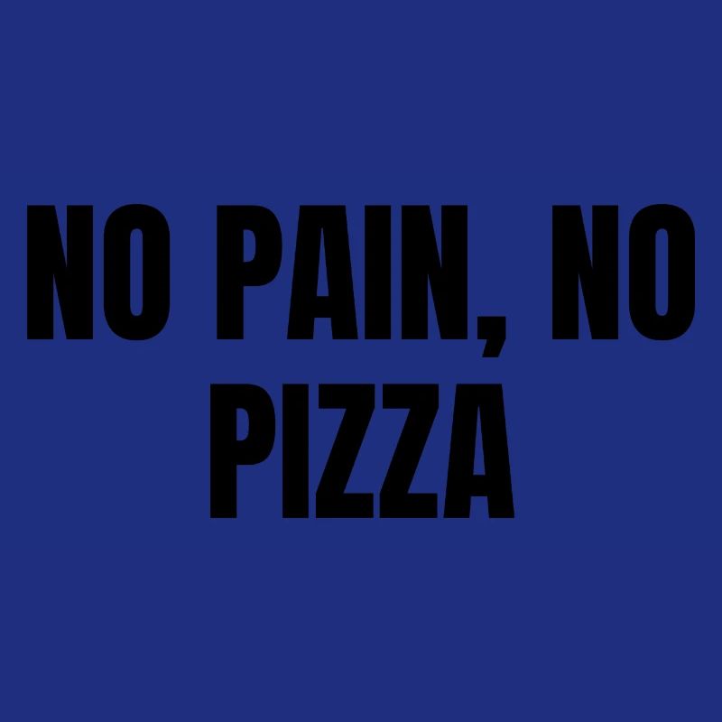 Pas de douleur Pas de pizza