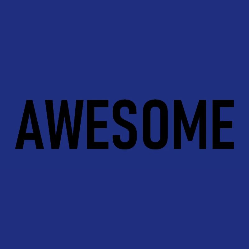 awesome - Ich bin genial - eindrucksvoll